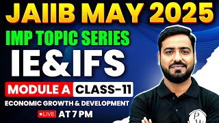 JAIIB May 2025  IE amp IFS Module A  Economic Growth amp Development  IE and IFS by Ashish Sir [upl. by Yelroc]