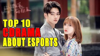 Top 10 Romantic Chinese Dramas With Esports Themed You Cant Miss [upl. by Aciraa]