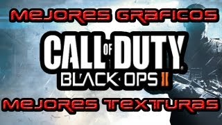 ¿Como mejorar los graficos de BLACK OPS 2 INTALAR TEXTURAS [upl. by Sharona647]