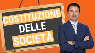 Costituzione delle società come funziona [upl. by Broder]