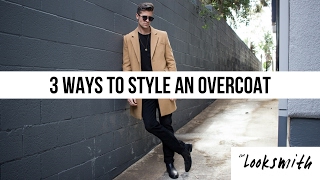 3 WAYS TO STYLE AN OVERCOAT  MENS FASHION  Parker York Smith [upl. by Llerdnod]