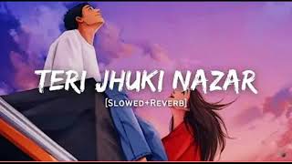 Teri Jhuki Nazar  Shafqat Amanat Ali Song  Slowed And Reverb Lofi Mix [upl. by Duffy162]