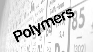 Polymers [upl. by Fishback362]