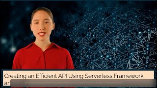 Creating an Efficient API Using Serverless Framework and AWS A Comprehensive Guide [upl. by Asinla]