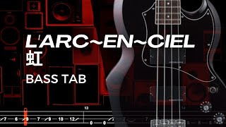 虹 NIJI  LARCENCIEL【BASS TAB】 [upl. by Calmas]