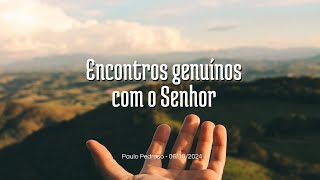 Encontros genuínos com o Senhor [upl. by Pammi]