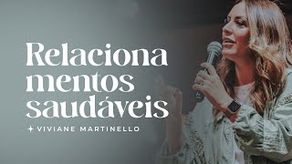 Relacionamentos Saudáveis  Pra Viviane Martinello [upl. by Durnan]