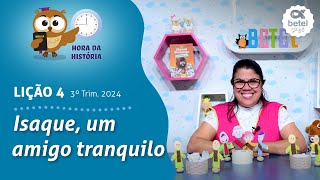 Isaque um amigo tranquilo Préaula lição 4  3° Tri 2024 EBD Conhecer [upl. by Boigie498]