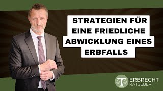 Strategien für eine friedliche Erbauseinandersetzung [upl. by Miguel]