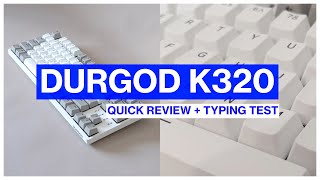 Durgod K320 Taurus Mechanical Keyboard  Quick amp Simple Review  Typing Test [upl. by Alwitt]