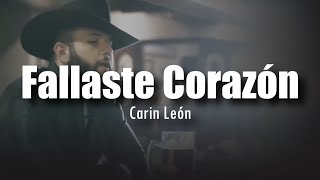 LETRA Carin León  Fallaste Corazón [upl. by Ellyn261]