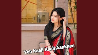 Yeh Kaali Kaali Aankhen [upl. by Ajat]