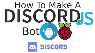 How to make a discord bot with discordjs on raspberry pi 3 OUTDATED [upl. by Leribag]