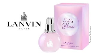 Lanvin Eclat dArpege Sheer New Perfume [upl. by Hagan]