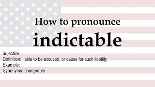 How to pronounce indictable  meaning [upl. by Euell]