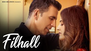 FILHALL  Akshay Kumar Ft Nupur Sanon  BPraak  Jaani  Arvindr Khaira  Ammy Virk  DESI MELODIES [upl. by Mcneely363]