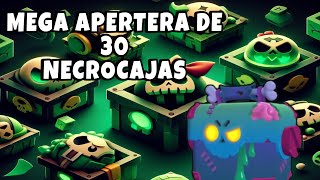 ABRÍ 30 NECROCAJAS en BRAWL STARSTortrix723 [upl. by Eanyl786]