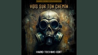 Vois Sur Ton Chemin Hard Techno Remix [upl. by Adiaros]