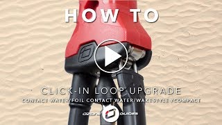 ClickIn Loop Upgrade  Contact Water  Foil Contact Water  Wakestyle  Compact Control Systems [upl. by Nabru]