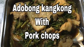 Adobong kangkong with pork chop [upl. by Ensign849]