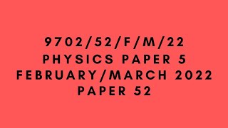 A LEVEL PHYSICS 9702 PAPER 5  FebruaryMarch 2022  Paper 52  970252FM22  SOLVED [upl. by Aiva]