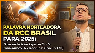 Palavra Norteadora da RCC Brasil para 2025 [upl. by Rhiamon]