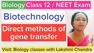 Direct methods of gene transfer  Class 12 Biology  NEET Biology [upl. by Atnoved]