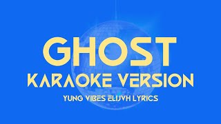 ELIJVH  Ghost Karaoke Version [upl. by Craner]