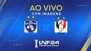 JOGO COMPLETO  LNF 2024  FOZ CATARATAS x JOINVILLE  4ª RODADA [upl. by Cyler]