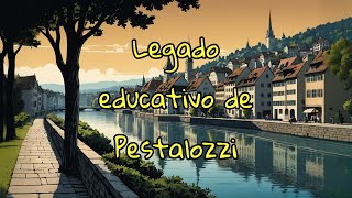 Legado educativo de Pestalozzi [upl. by Reibaj]