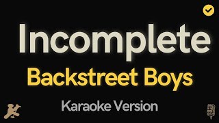 Backstreet Boys  Incomplete Karaoke [upl. by Kaete867]