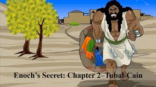 Enochs Secret Chapter 2  Tubal Cain [upl. by Epilihp]