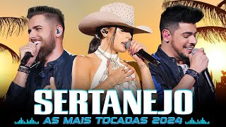 SERTANEJO 2024  TOP SERTANEJO 2024 MAIS TOCADAS  Gusttavo Lima Marilia Mendonça Ana Castela [upl. by Yrrad]