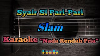 Syair Si Paripari  Slam Karaoke Nada rendah [upl. by Eldora]