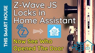 ZWave JS Locks in Home Assistant  Now See Who Opened The Door [upl. by Baras]