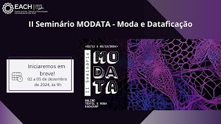 II Seminário MODATA  Moda e Dataficação 0512 [upl. by Ahsatel719]