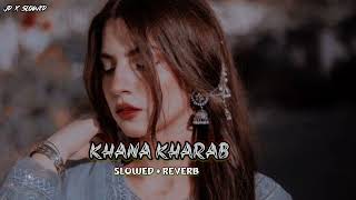 Khana kharab song slowedreverb  Pashto song  Wear headphones 🎧🎶♥️ [upl. by Barth]