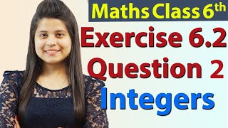 Question 2  Ex 62  Integers  NCERT Maths Class 6th  Chapter 6 [upl. by Ditmore958]