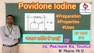 Povidone Iodine  Antimicrobial Agents  Structure Properties Uses  IPC  BP 104T [upl. by Aikal]