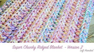 Left Handed Crochet Super Chunky Ridged Version 2  Multistrand [upl. by Peugia]