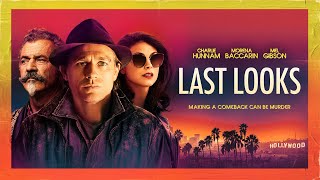 Last Looks  2022  UK Trailer  Charlie Hunnam Mel Gibson and Morena Baccarin [upl. by Lynelle]