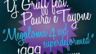 Dj Gruff feat Paura amp Tayone  Megaloma 4wd Superdeformedavi [upl. by Fe916]