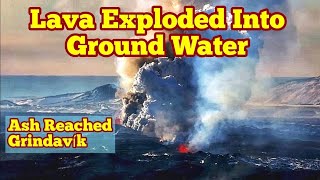 Phreatic Eruption Lava Exploded Ground Water Ash Reached Grindavík Iceland Fissure Volcano [upl. by Anaila]