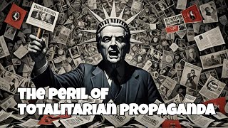 Democracy in Peril The Menace of Totalitarian Propaganda Pt II [upl. by Vasilek]