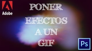 14  PHOTOSHOP  Poner efectos a un gif con Photoshop CS6  TutoKevMac [upl. by Kiran]