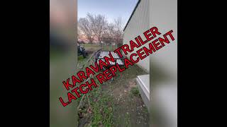 Karavan Trailer Latch Replacement [upl. by Dalton]