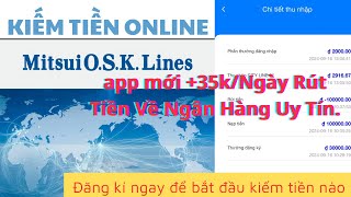 Kiếm tiền online  app mới 35kNgày Rút Tiền Về Ngân Hàng Uy Tín [upl. by Pantheas]