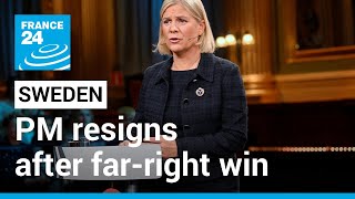 Swedish PM Magdalena Andersson resigns after farright election win • FRANCE 24 English [upl. by Englis]