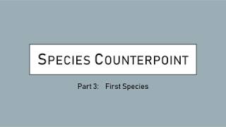 Species Counterpoint Part 3 First Species [upl. by Ppilihp945]