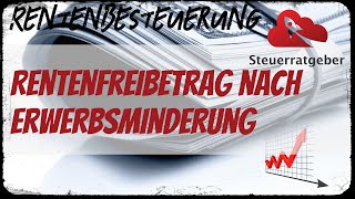 Rentenbesteuerung  Rentenfreibetrag nach Erwerbsminderung [upl. by Anyela]